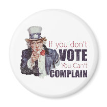 If you don't vote, you can't complain - Distressed Magnet
