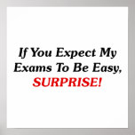 If You Expect My Exams To Be Easy, SURPRISE! Print