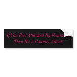 If You Feel Attacked By FeminismThen It's A Cou... bumper stickers