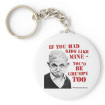 If you had kids like mine you'd be grumpy too! keychains