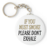 If you must smoke please don't exhale keychains