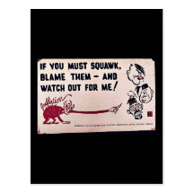 If You Must Squawk, Blame Them - And Watch Out For Post Cards