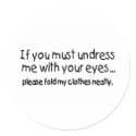 If You Must Undress Me With Your Eyes Please Fold stickers
