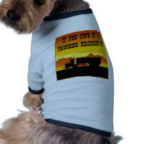 If You Own It A Trucker Brought It  #0011 Pet Tee