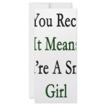 If You Recycle It Means You're A Smart Girl rack cards