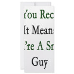 If You Recycle It Means You're A Smart Guy Rack Card Design