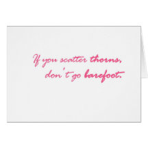 If you scatter thorns.... cards