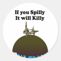IF YOU SPILLY, IT WILL KILLY ROUND STICKERS