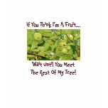 If You Think I'm A  Fruit...Humour Saying T-Shirt