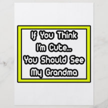 If You Think I'm Cute...My Grandma Custom Flyer