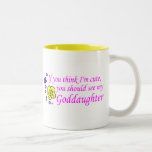 If You Think Im Cute See My Goddaughter Mugs
