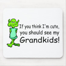 If You Think Im Cute You Should See My Grandkids A Mouse Mat