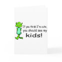 If You Think Im Cute You Should See My Kids Alien cards