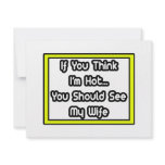 If You Think I'm Hot...My Wife invitations