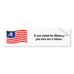 If you voted for Obama you owe me a future bumper stickers