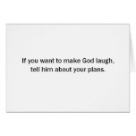 If you want to make God laugh (St.K) Greeting Cards