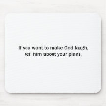 If you want to make God laugh (St.K) Mousepads