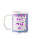 "If your floor's not clean" mug