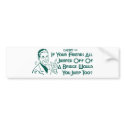 If Your Friends All Jumped Off Of A Bridge ... bumper stickers