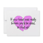 If Your Heart Was Really Broken Youd Be Dead Personalized Invites