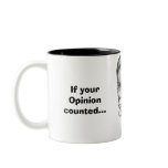 If your Opinion Counted... Mugs