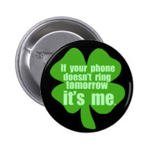 If Your Phone Doesn't Ring Tomorrow It's Me Pinback Buttons