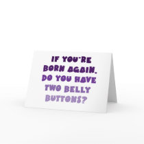 If you're born again..