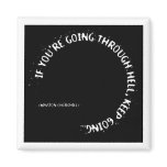 "If You're Going Through Hell, Keep Going" magnets