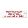 If You're Going To Ride My Ass...