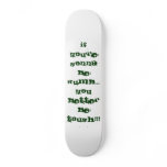 If You're Gonna Be Dumb...You Better Be TOUGH!!! skateboards