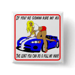 If you're gonna ride my ass Button