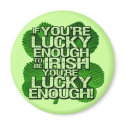 If You're Lucky Enough To Be Irish magnets