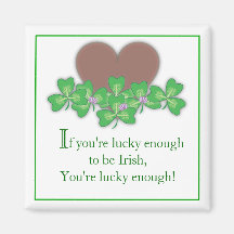 If you're lucky enough to be Irish... Refrigerator Magnets