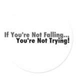 If You're Not Falling... stickers