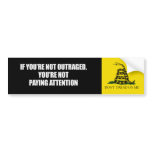 IF YOURE NOT OUTRAGED - YOURE NOT PAYING ATTENTION bumper stickers