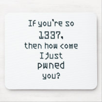 If you're so 1337, then how come I just pwned you? Mousepad
