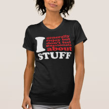 Igenerallyfeelpassionateaboutstuff. WHITE Tee Shirt