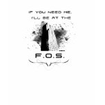 I'll Be At The F.O.S. t-shirts