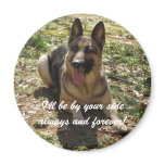 I'll be by your side always and forever! Magnet