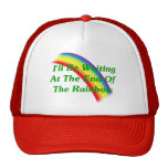 I'll Be Waiting At The End Of The Rainbow Hats