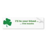 ILL BE YOUR FRIEND WITH BENEFITS bumper stickers