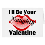 I'll Be Your Naughty Valentine cards