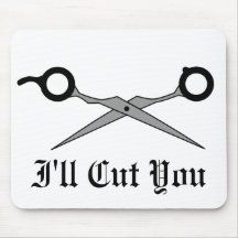 I'll Cut You (Black Hair Cutting Scissors) Mouse Pads