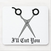 I'll Cut You (Black Hair Cutting Scissors) Mouse Pad