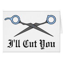 I'll Cut You (Blue Hair Cutting Scissors) Greeting Cards