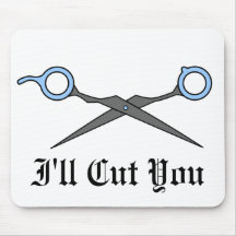 I'll Cut You (Blue Hair Cutting Scissors) Mouse Pad