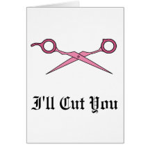 I'll Cut You (Pink Hair Cutting Scissors) Greeting Card