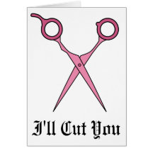 I'll Cut You (Pink Hair Cutting Scissors) Cards