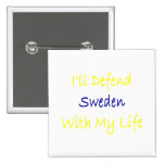 I'll Defend Sweden With My Life Pinback Buttons