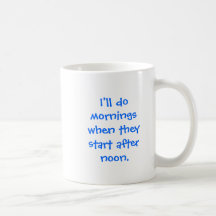 I'll Do Mornings Coffee Mug